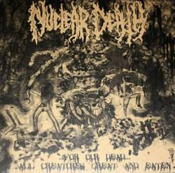 Nuclear Death (USA) : ...for Our Dead... - All Creatures Great and Eaten